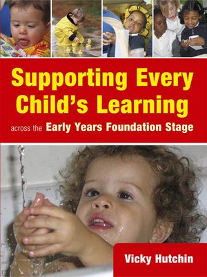 cover image of Supporting Every Child's Learning across the Early Years Foundation Stage